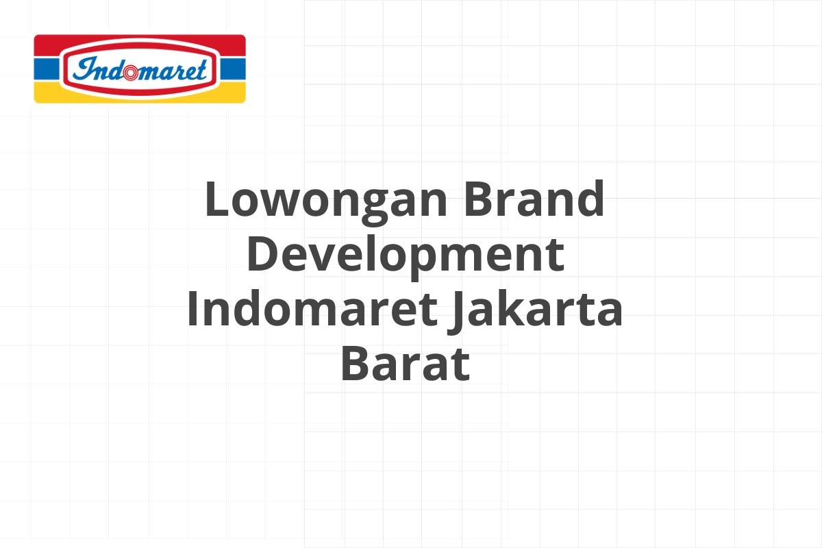 Lowongan Brand Development Indomaret Jakarta Barat