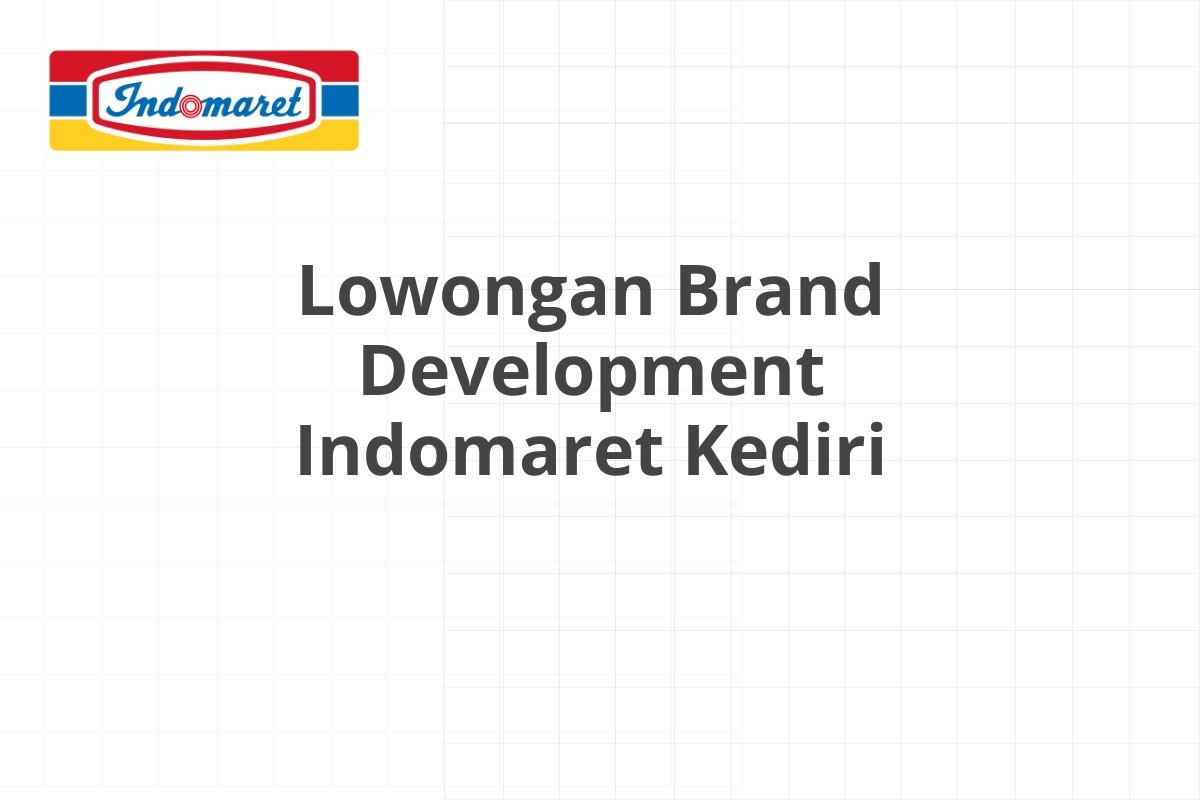 Lowongan Brand Development Indomaret Kediri