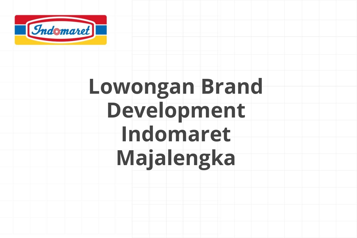 Lowongan Brand Development Indomaret Majalengka