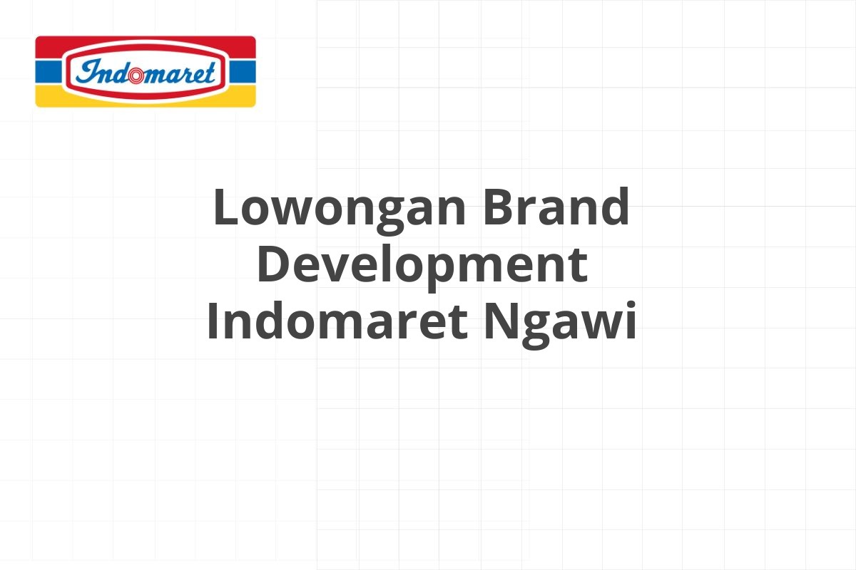 Lowongan Brand Development Indomaret Ngawi