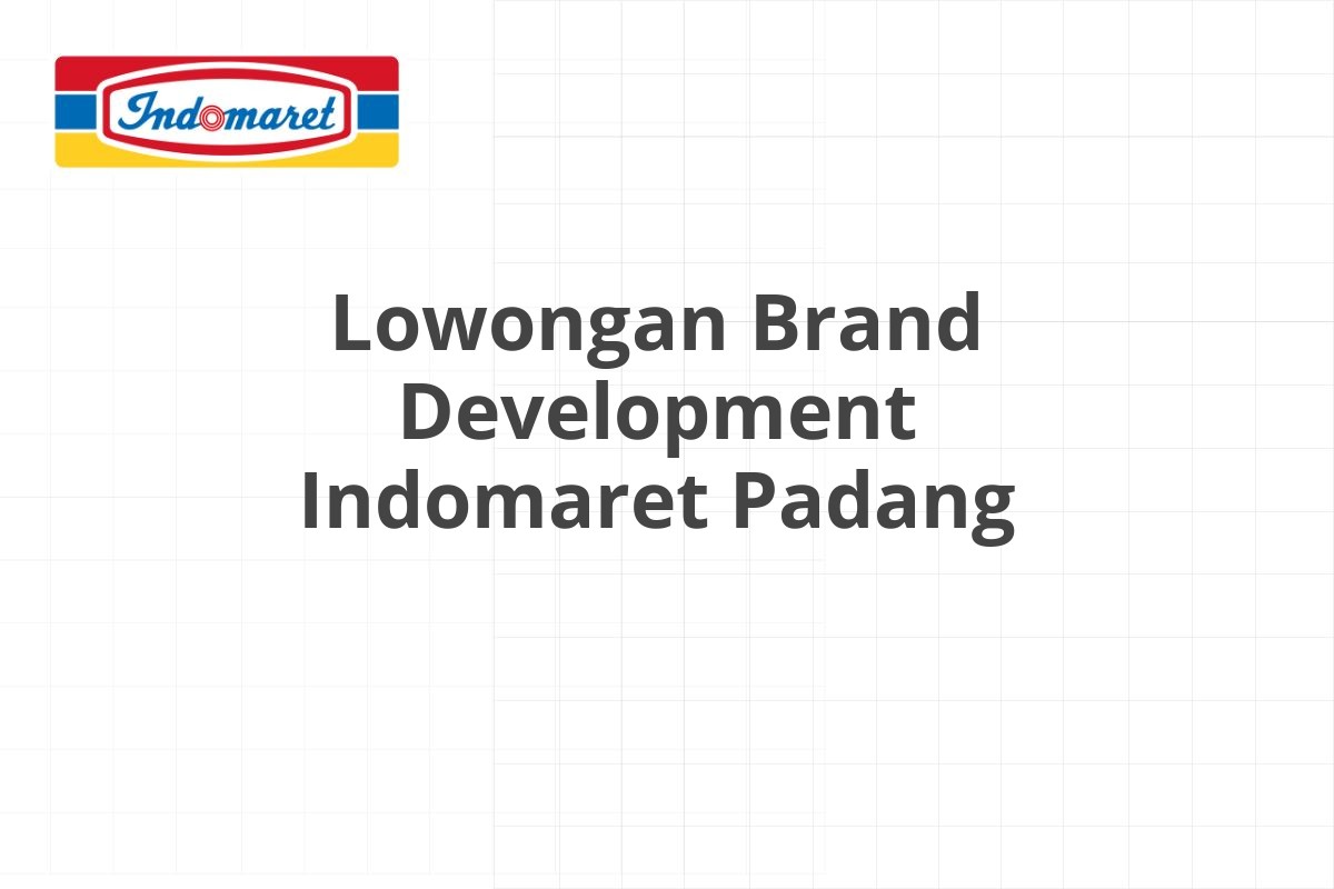 Lowongan Brand Development Indomaret Padang