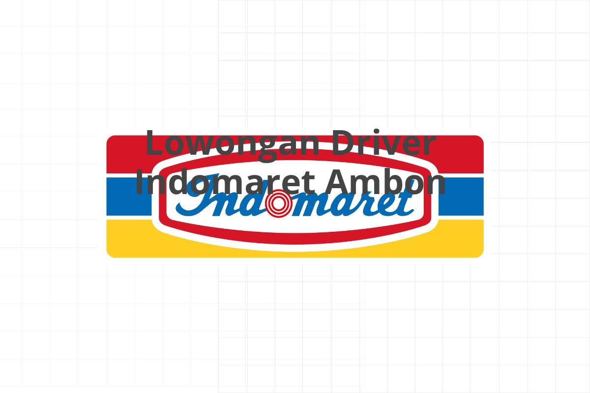 Lowongan Driver Indomaret Ambon