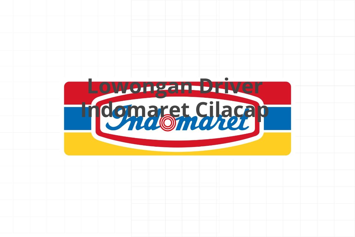 Lowongan Driver Indomaret Cilacap