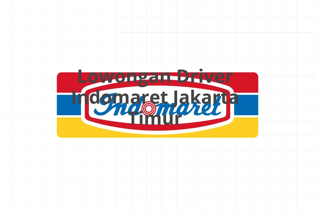 Lowongan Driver Indomaret Jakarta Timur