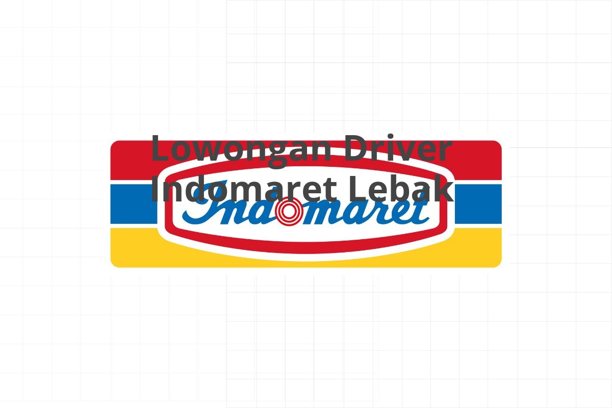 Lowongan Driver Indomaret Lebak