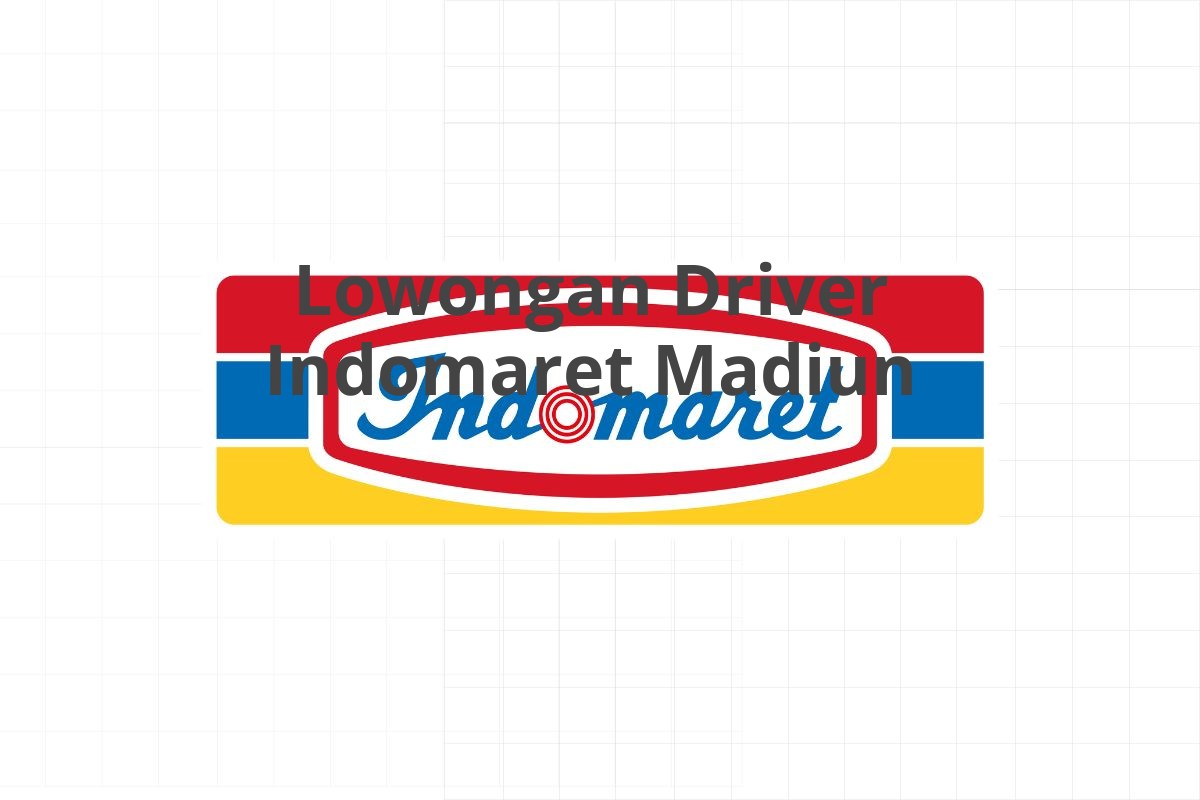 Lowongan Driver Indomaret Madiun