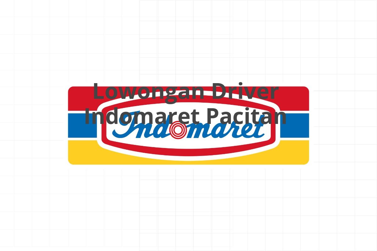 Lowongan Driver Indomaret Pacitan