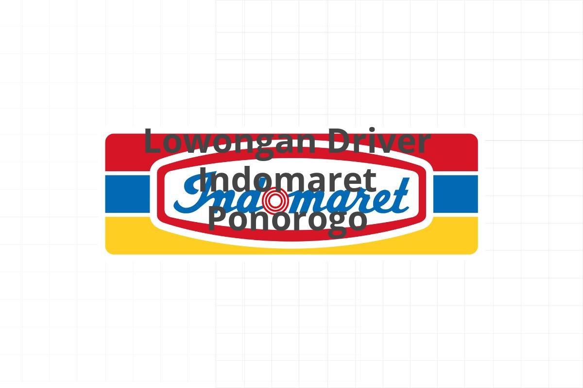 Lowongan Driver Indomaret Ponorogo