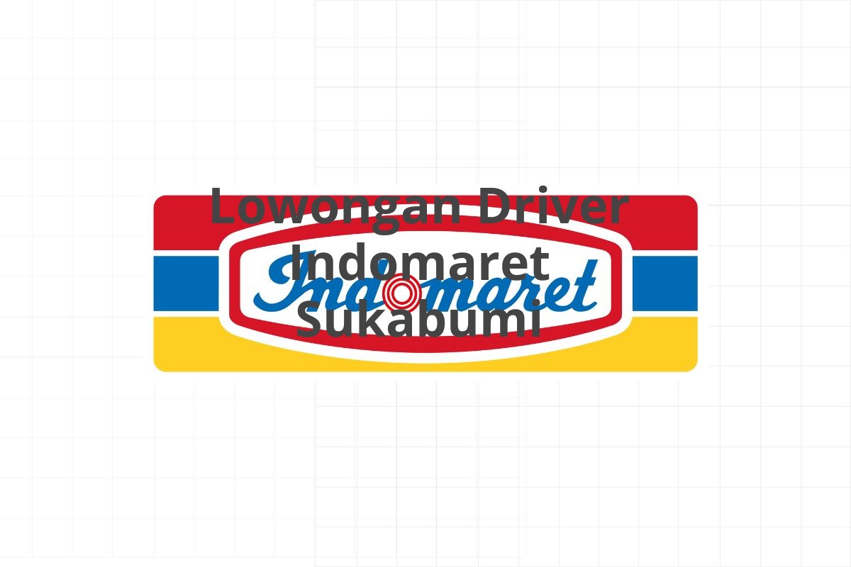 Lowongan Driver Indomaret Sukabumi