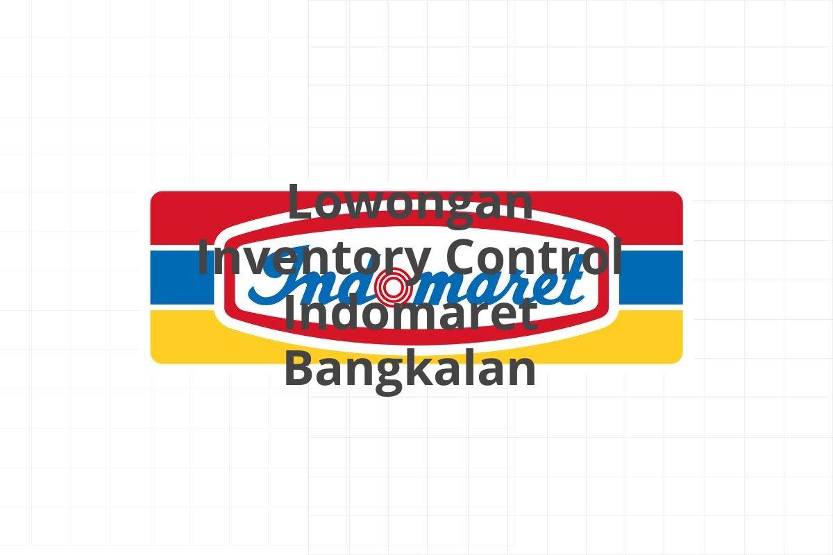 Lowongan Inventory Control Indomaret Bangkalan