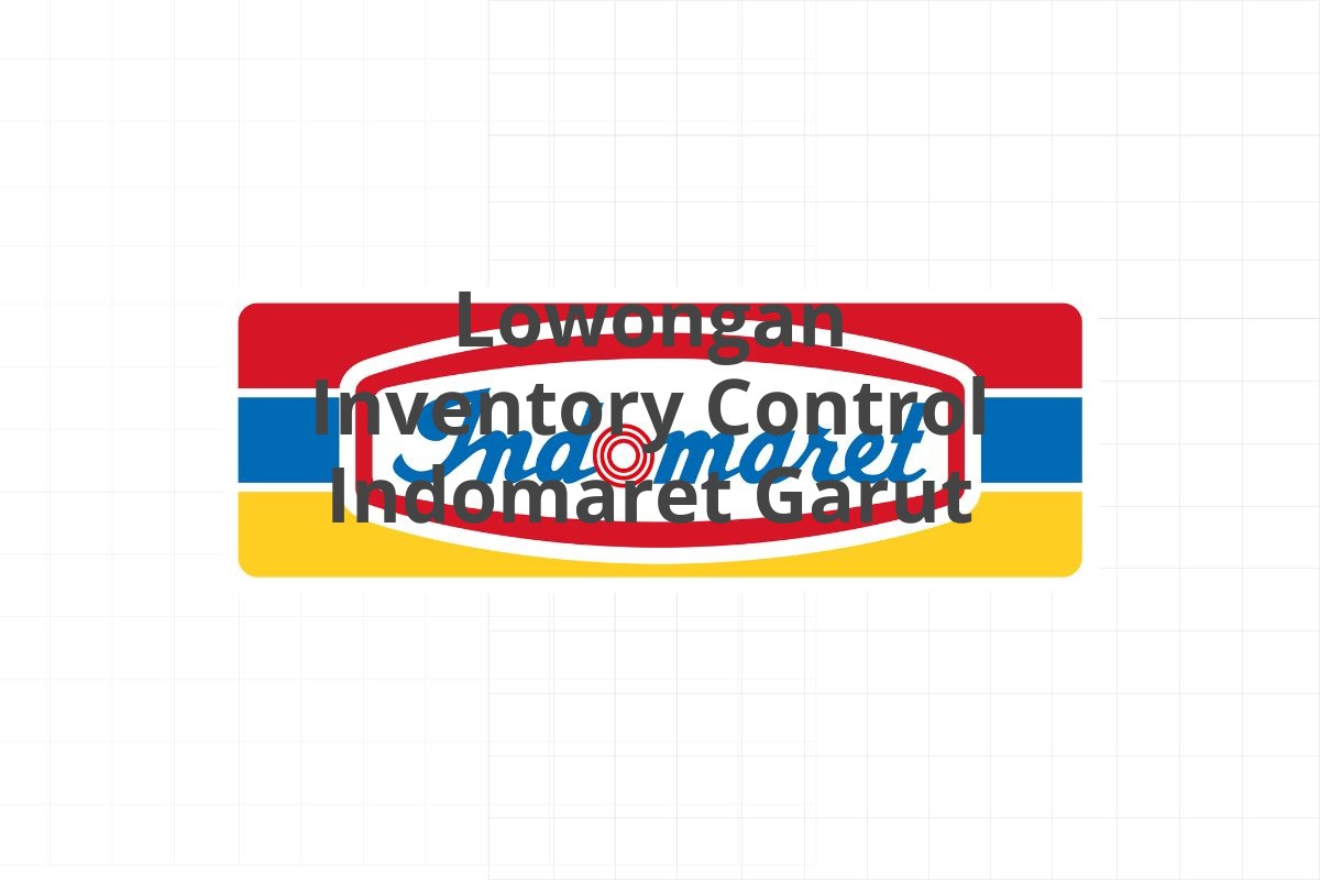 Lowongan Inventory Control Indomaret Garut
