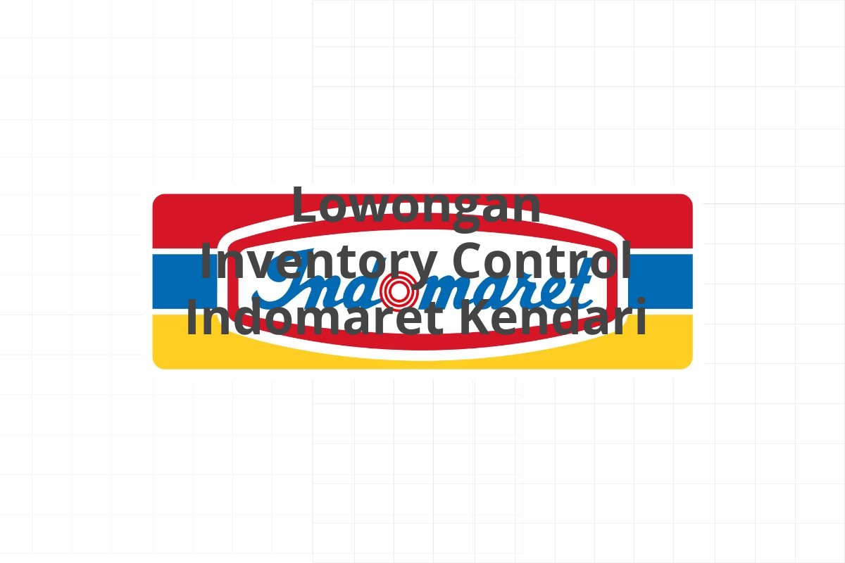 Lowongan Inventory Control Indomaret Kendari