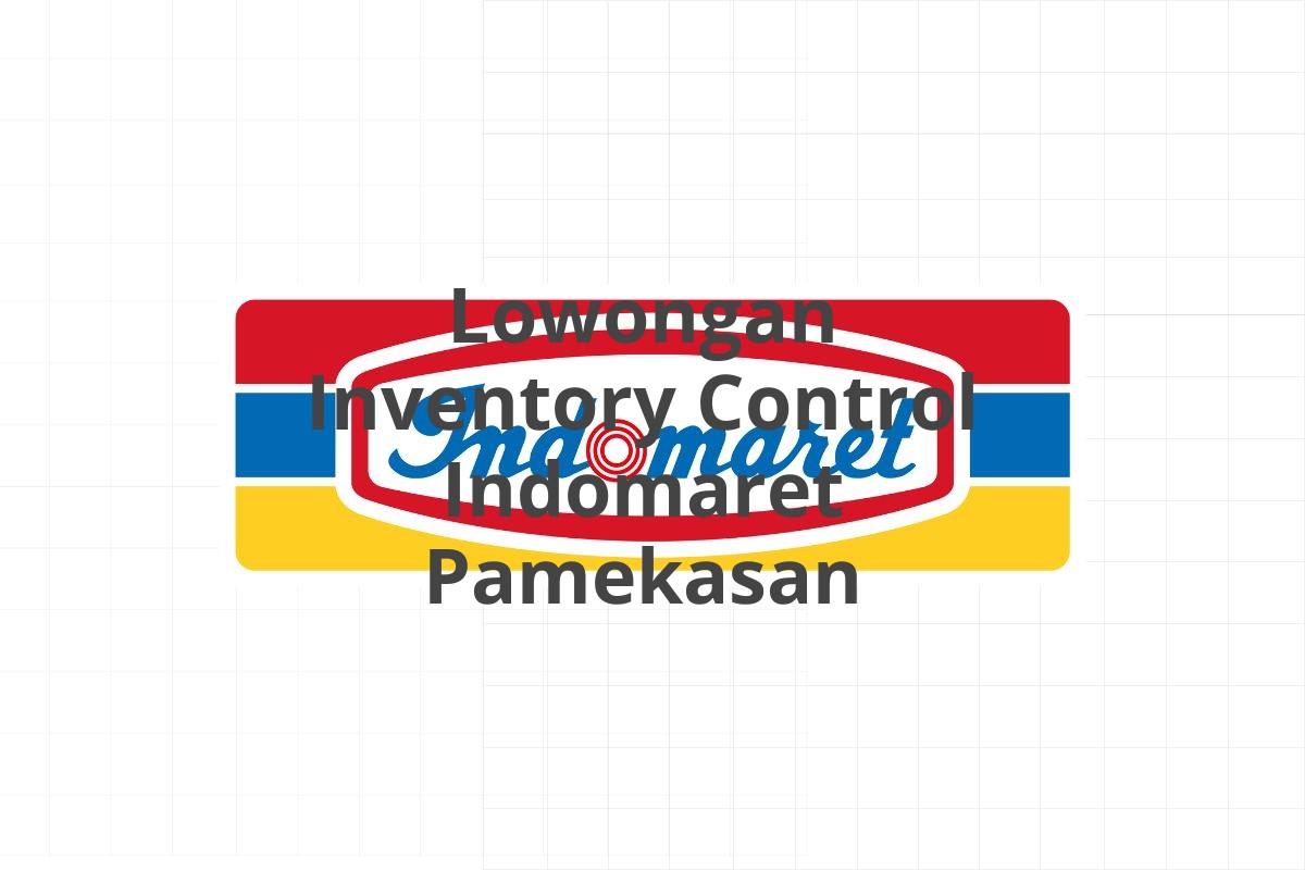Lowongan Inventory Control Indomaret Pamekasan