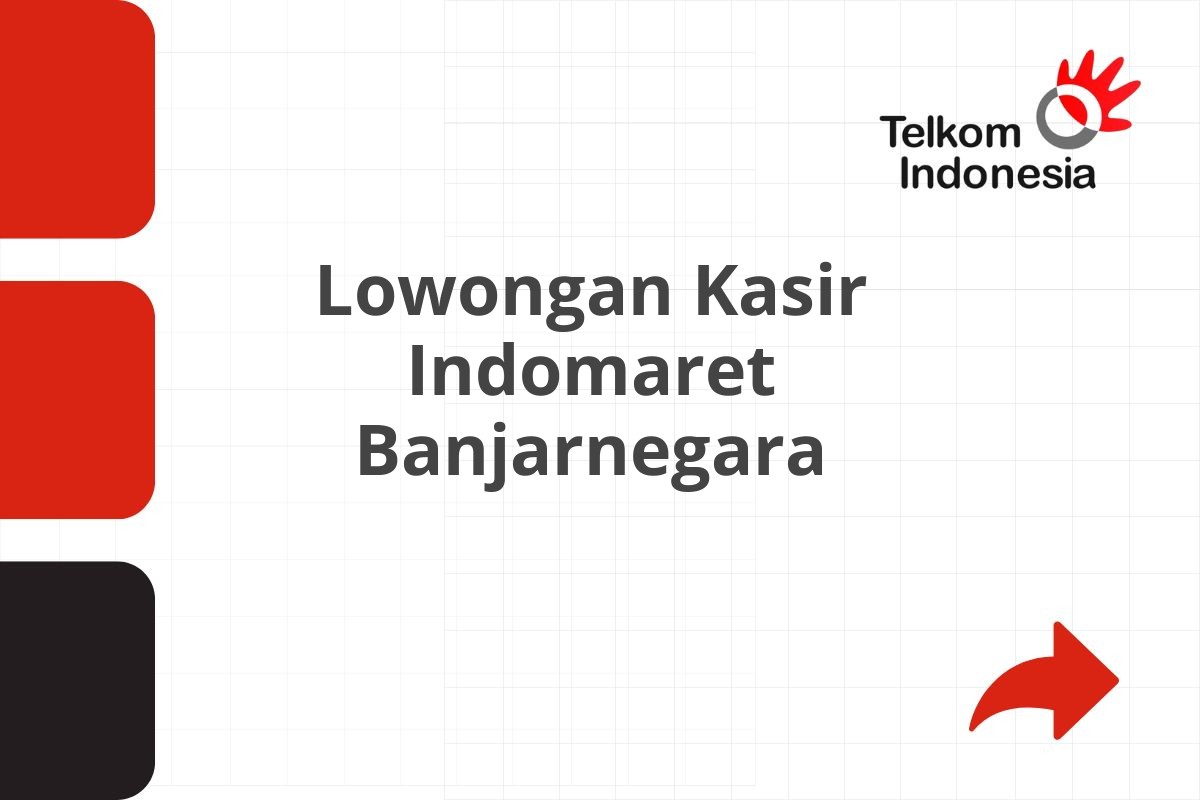 Lowongan Kasir Indomaret Banjarnegara