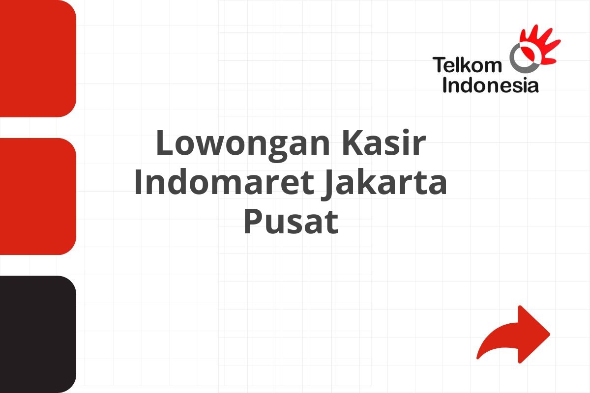 Lowongan Kasir Indomaret Jakarta Pusat