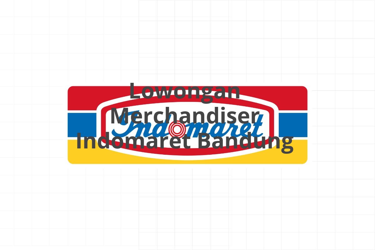 Lowongan Merchandiser Indomaret Bandung