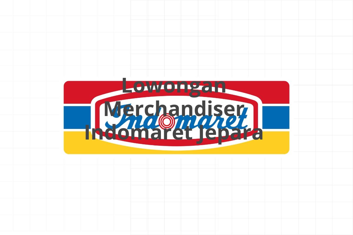 Lowongan Merchandiser Indomaret Jepara