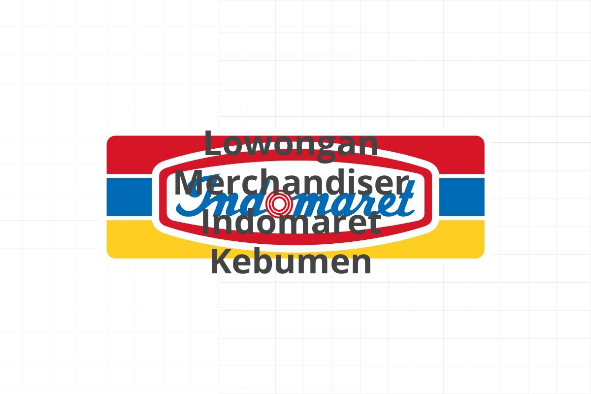 Lowongan Merchandiser Indomaret Kebumen