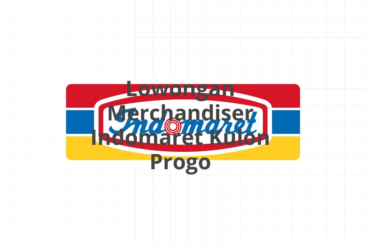 Lowongan Merchandiser Indomaret Kulon Progo