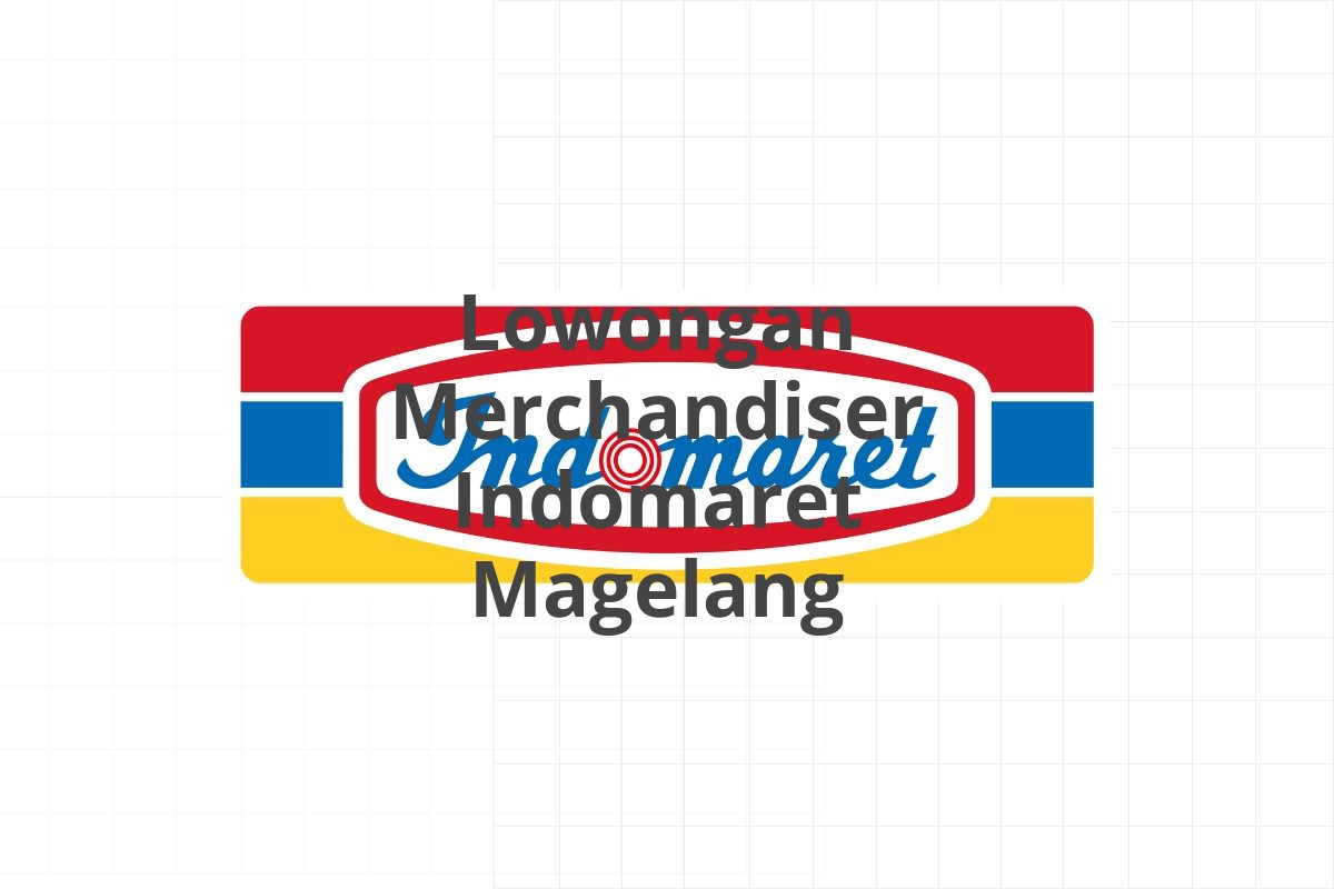 Lowongan Merchandiser Indomaret Magelang