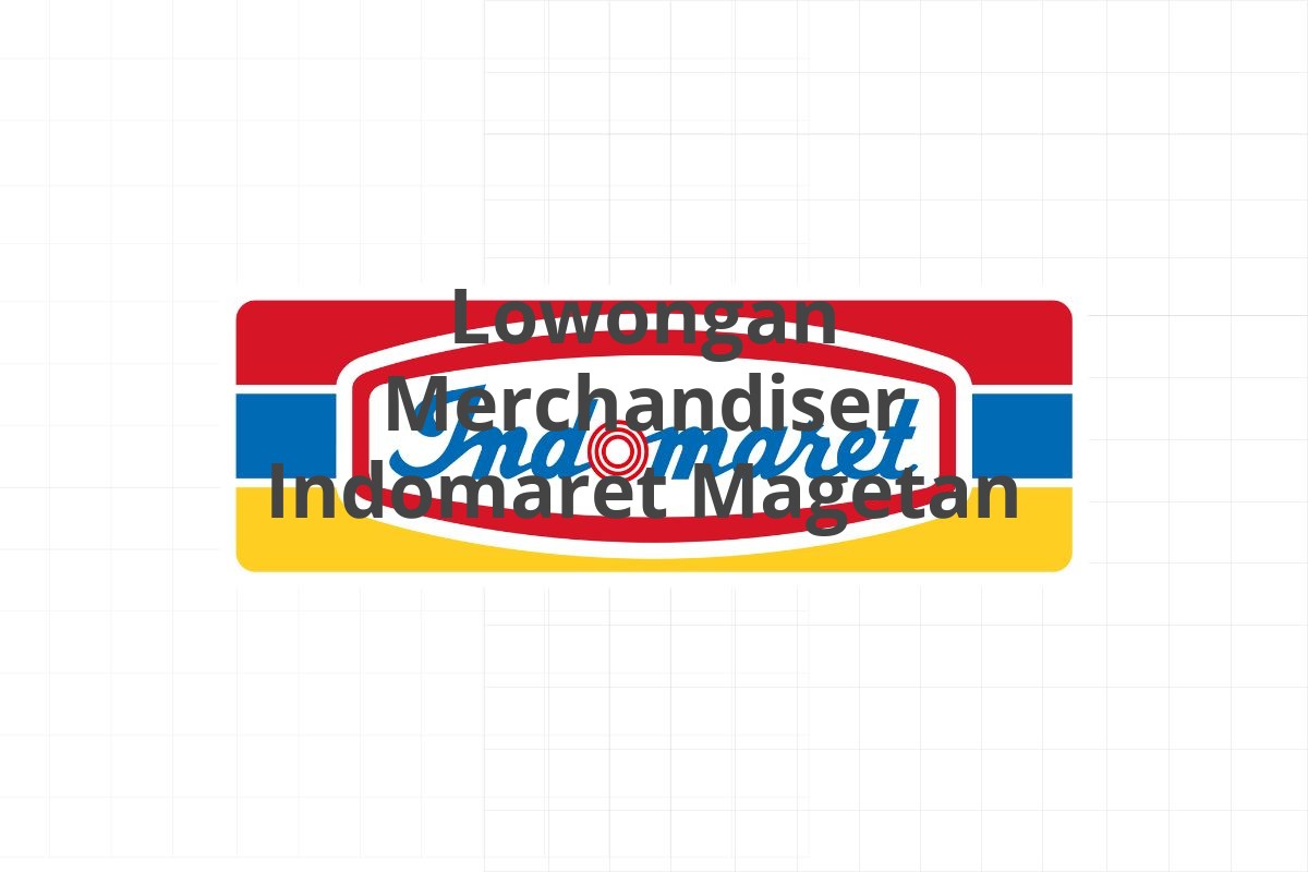 Lowongan Merchandiser Indomaret Magetan