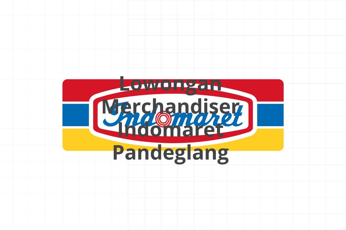 Lowongan Merchandiser Indomaret Pandeglang