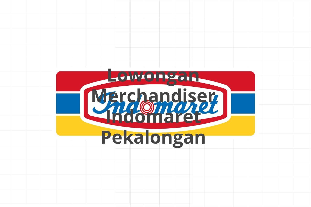 Lowongan Merchandiser Indomaret Pekalongan