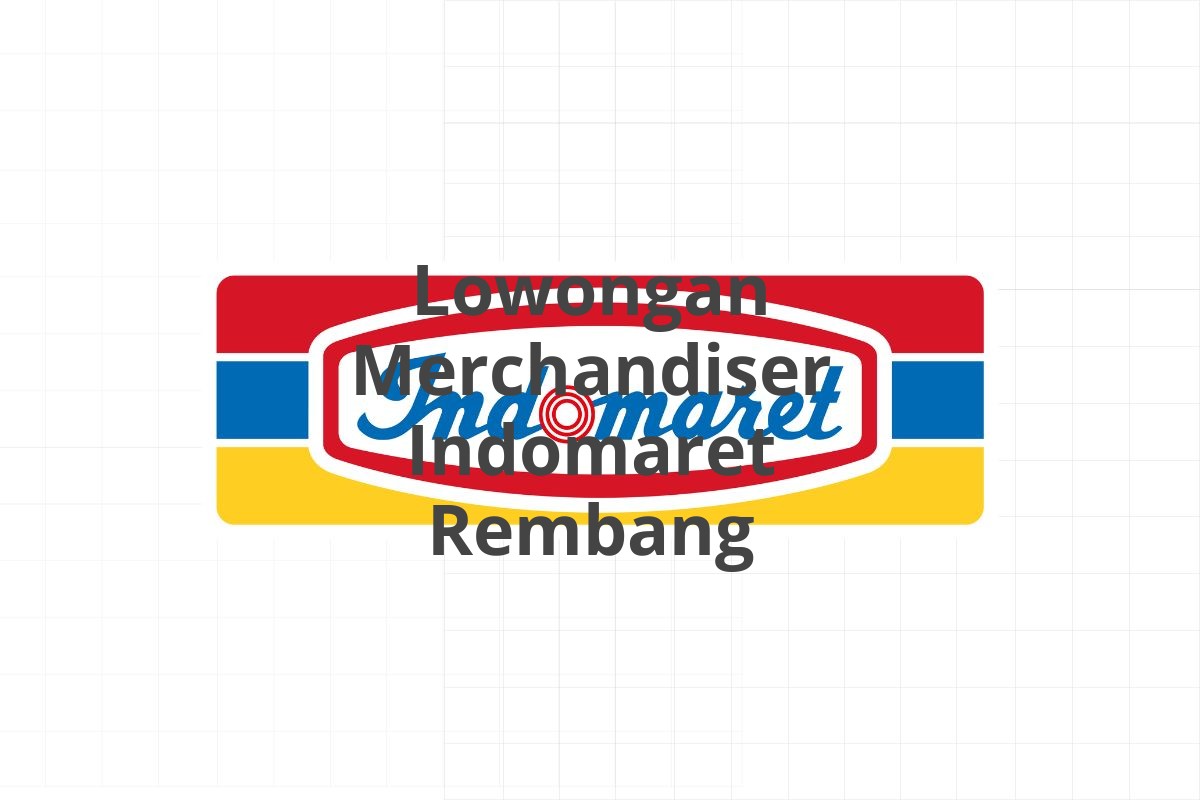 Lowongan Merchandiser Indomaret Rembang