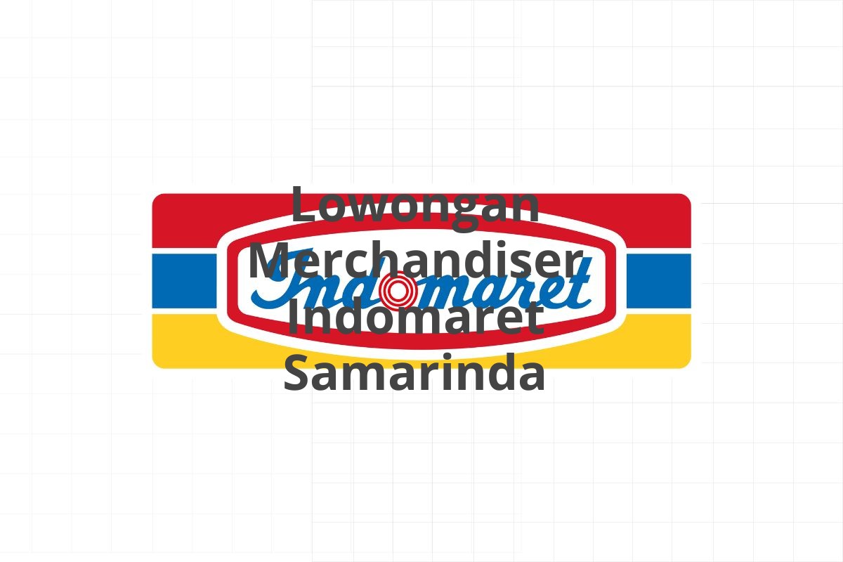 Lowongan Merchandiser Indomaret Samarinda