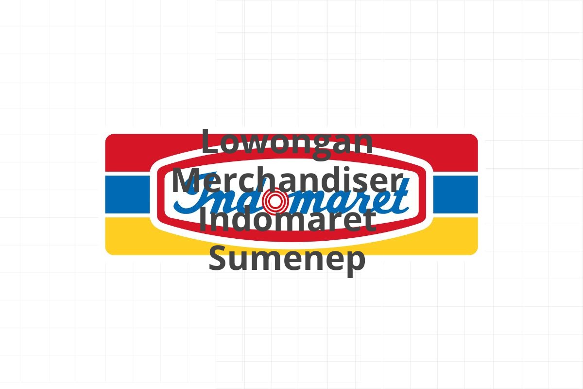 Lowongan Merchandiser Indomaret Sumenep