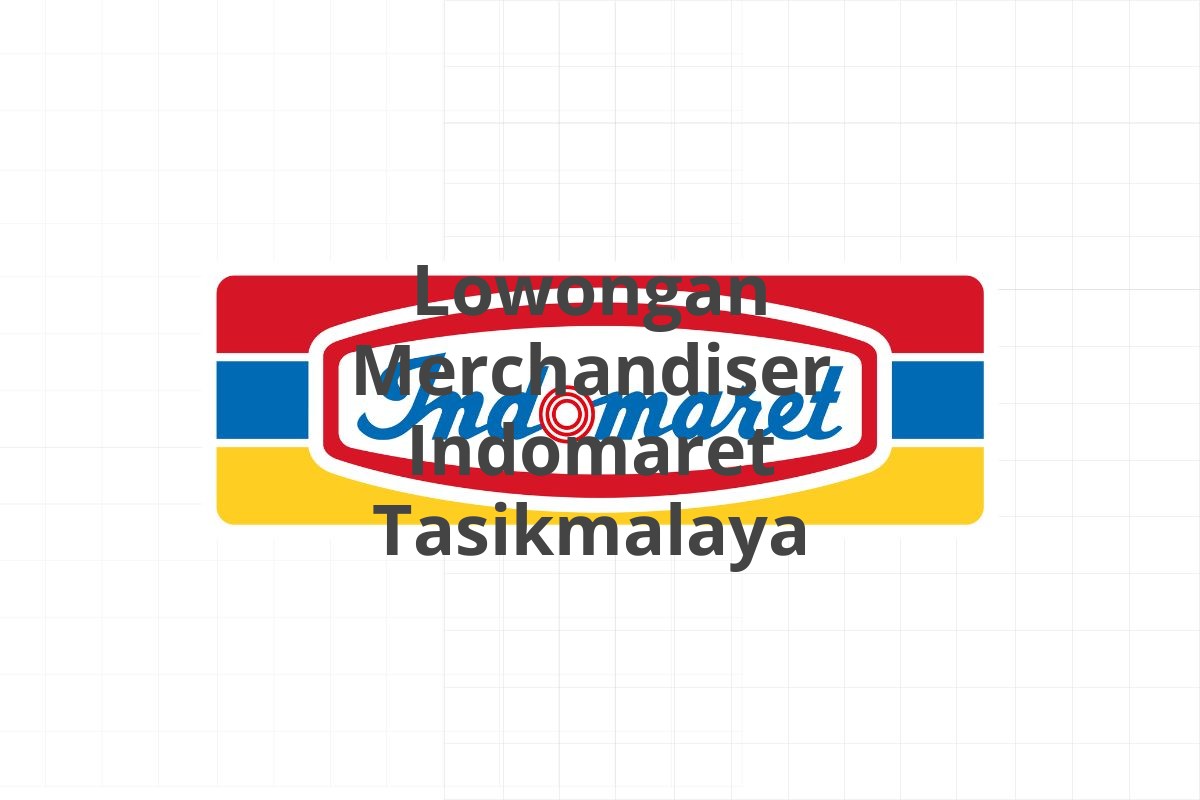 Lowongan Merchandiser Indomaret Tasikmalaya