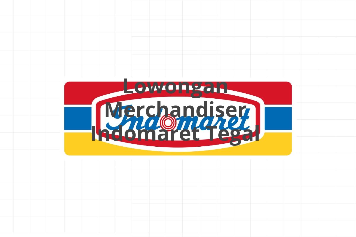 Lowongan Merchandiser Indomaret Tegal