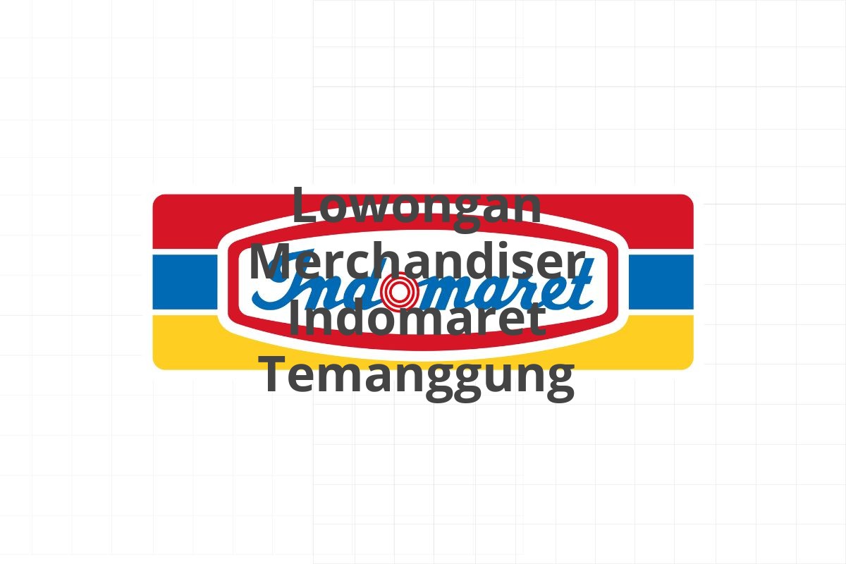Lowongan Merchandiser Indomaret Temanggung