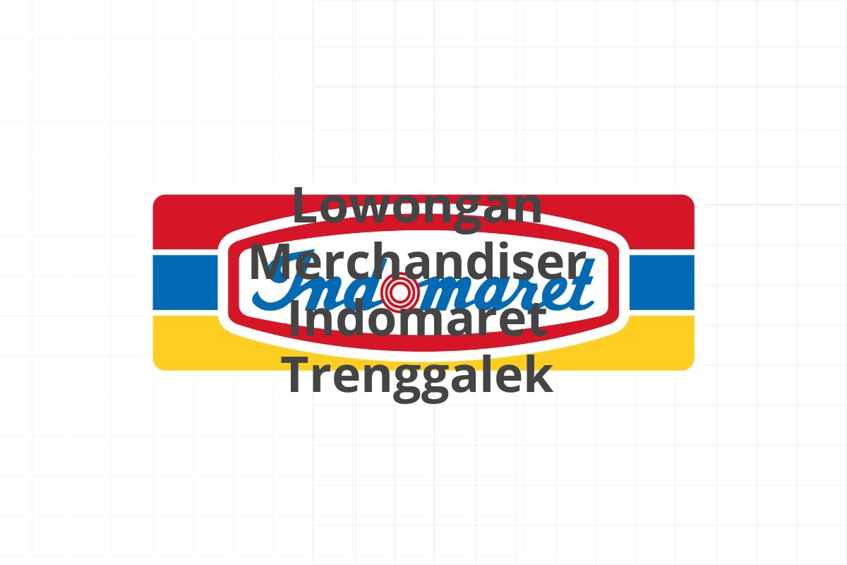 Lowongan Merchandiser Indomaret Trenggalek