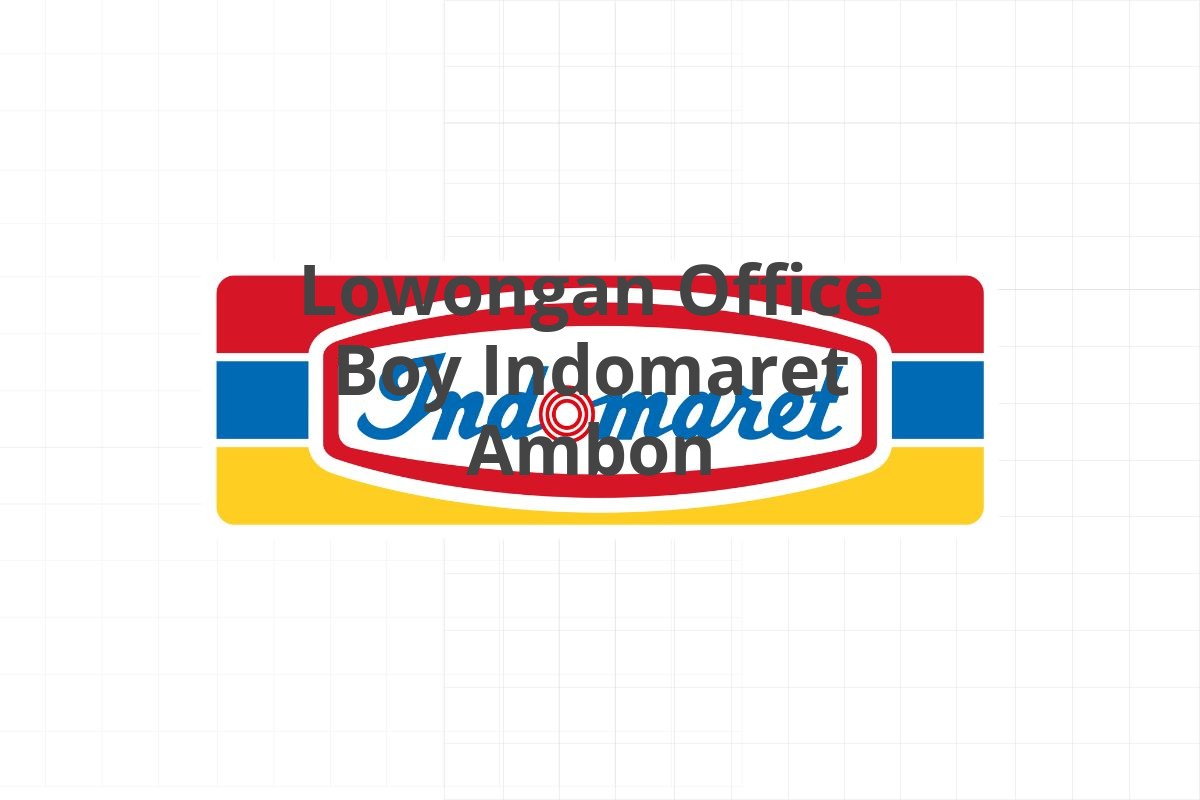 Lowongan Office Boy Indomaret Ambon