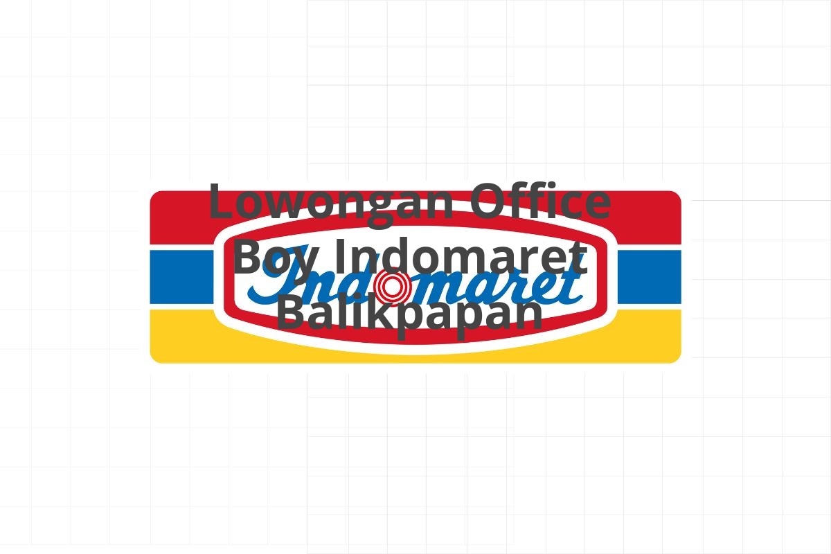 Lowongan Office Boy Indomaret Balikpapan