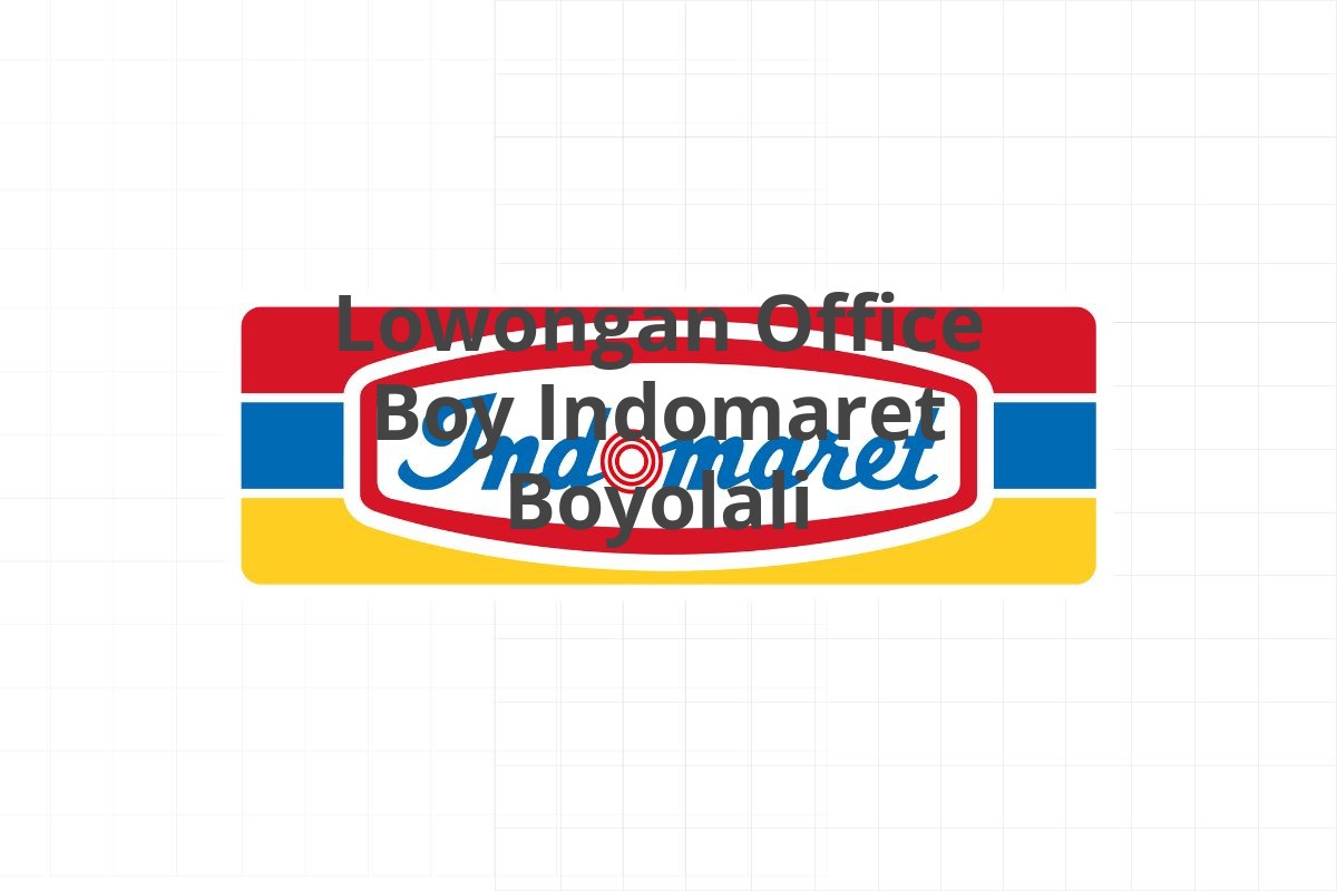 Lowongan Office Boy Indomaret Boyolali