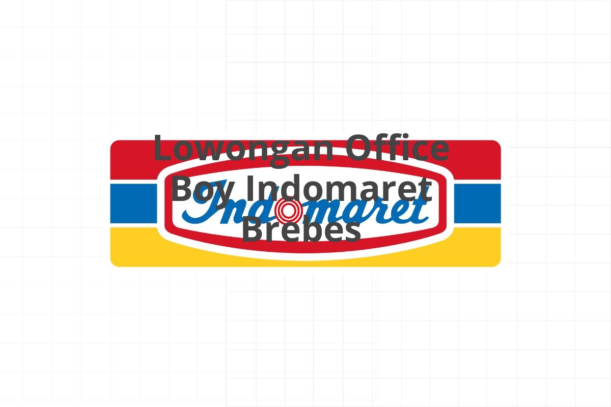 Lowongan Office Boy Indomaret Brebes