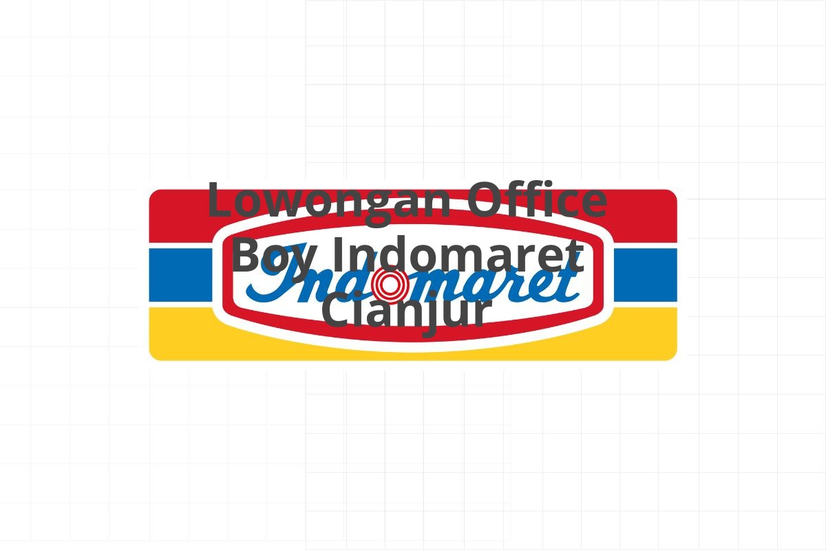 Lowongan Office Boy Indomaret Cianjur