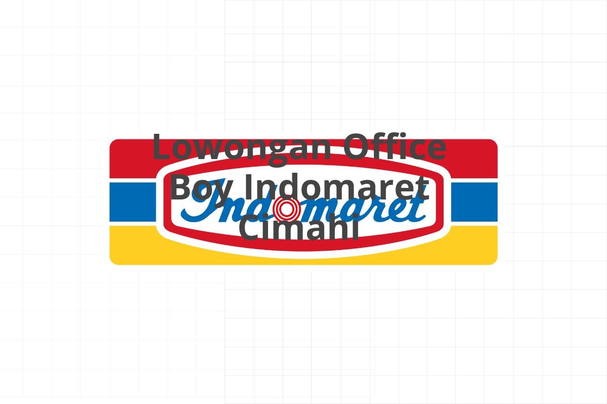 Lowongan Office Boy Indomaret Cimahi