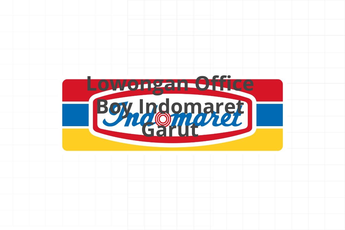 Lowongan Office Boy Indomaret Garut