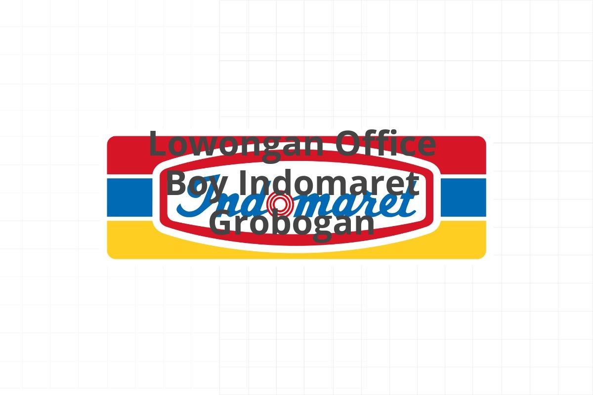 Lowongan Office Boy Indomaret Grobogan