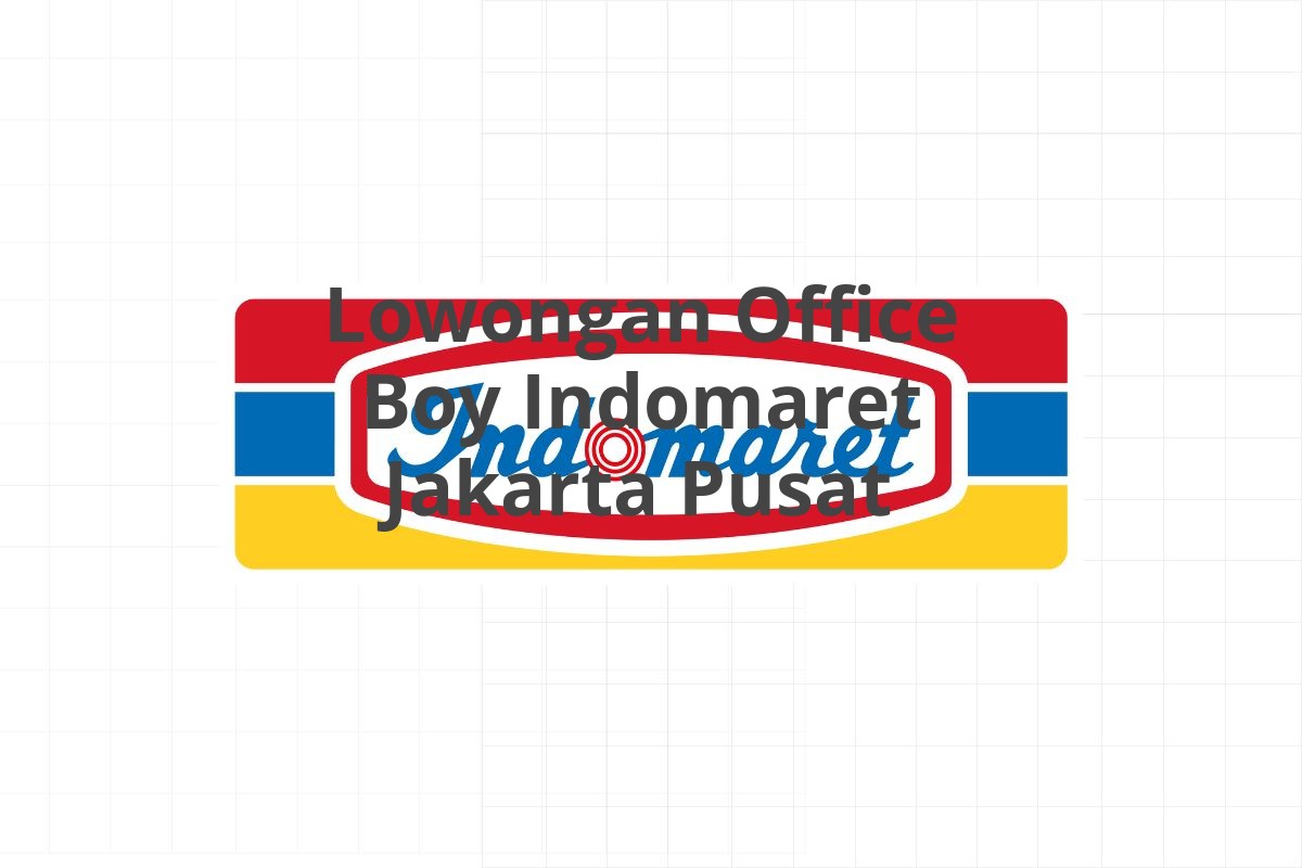 Lowongan Office Boy Indomaret Jakarta Pusat