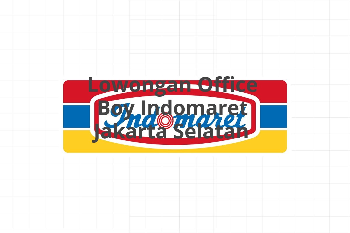 Lowongan Office Boy Indomaret Jakarta Selatan