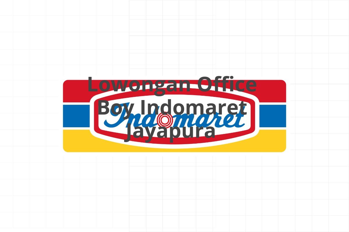 Lowongan Office Boy Indomaret Jayapura