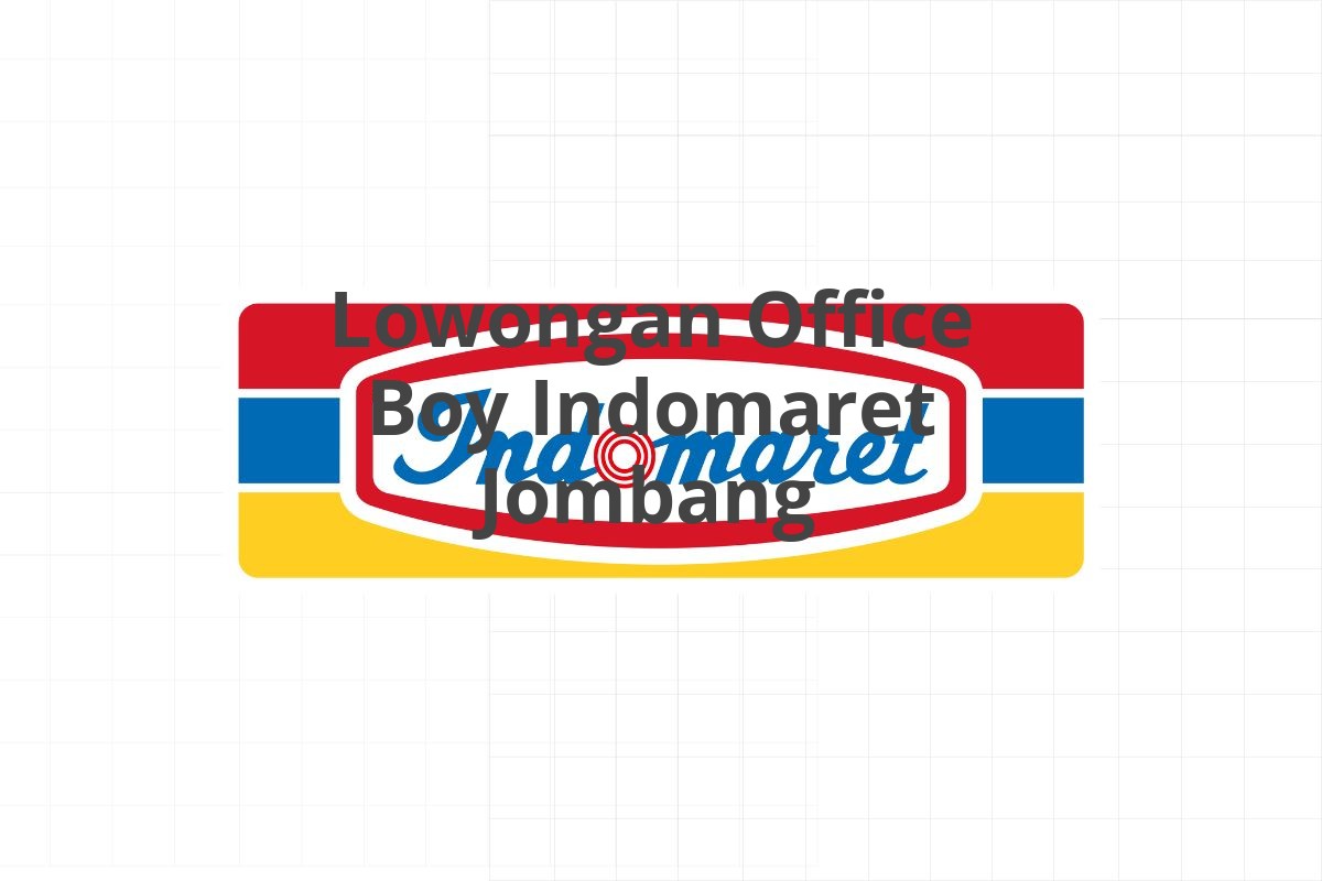 Lowongan Office Boy Indomaret Jombang