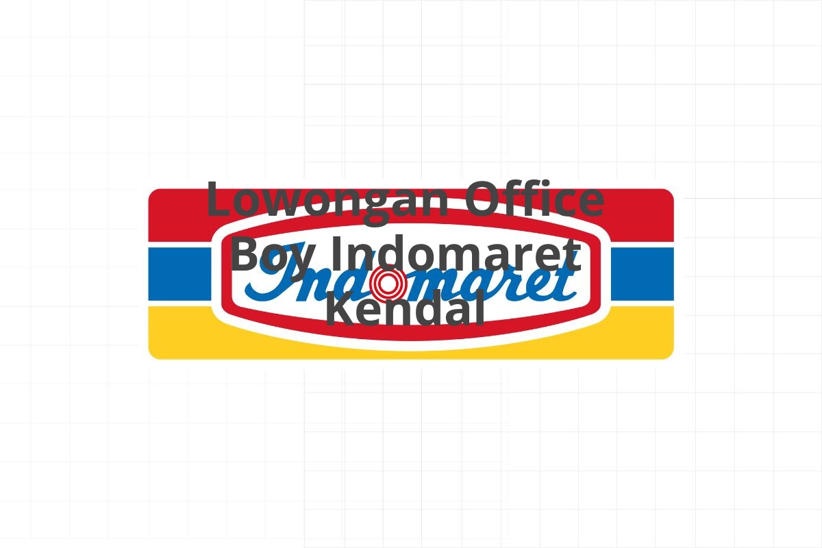 Lowongan Office Boy Indomaret Kendal