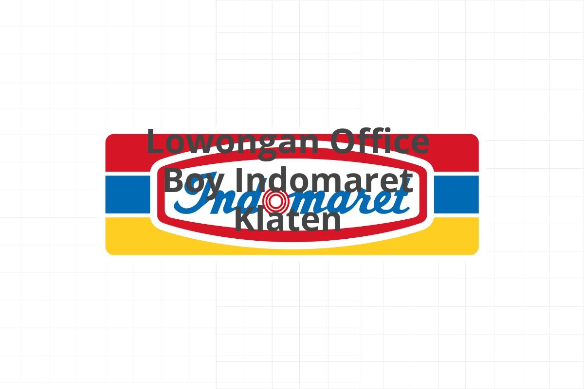 Lowongan Office Boy Indomaret Klaten