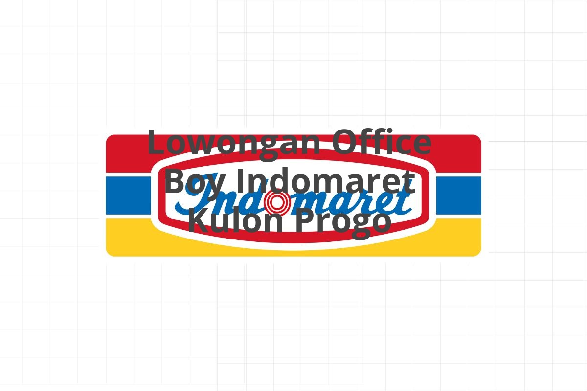 Lowongan Office Boy Indomaret Kulon Progo