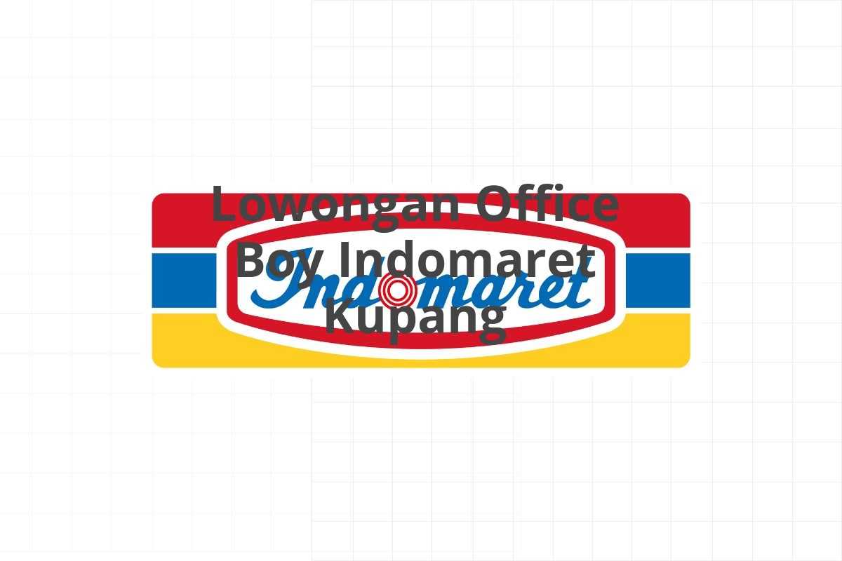 Lowongan Office Boy Indomaret Kupang